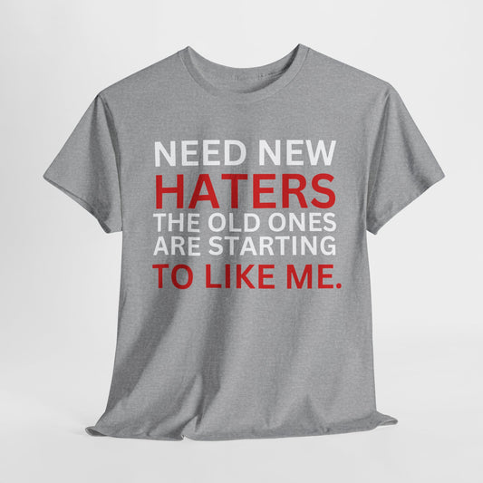 Unisex-T-Shirt „Need More Haters“ (Expressversand möglich)